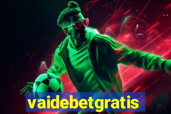 vaidebetgratis