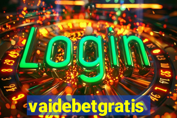 vaidebetgratis