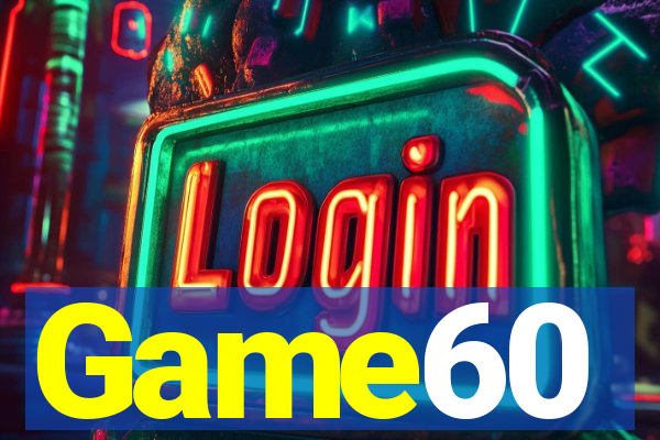 Game60