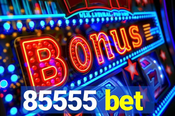 85555 bet
