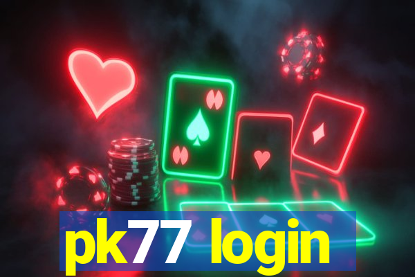 pk77 login
