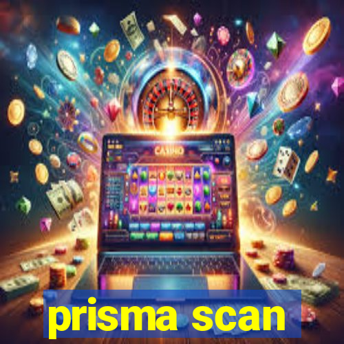 prisma scan