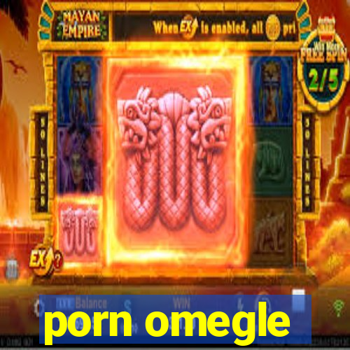 porn omegle