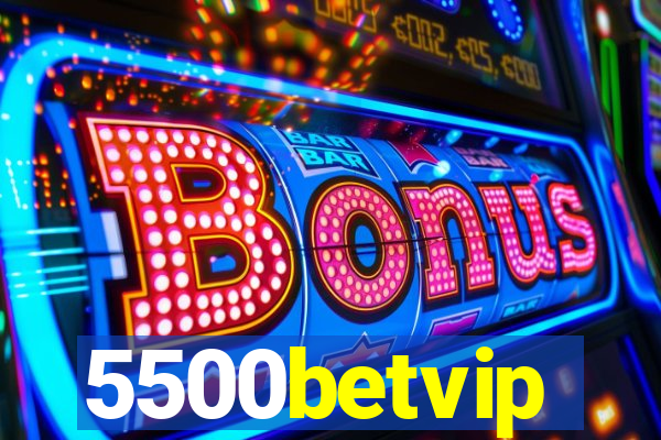 5500betvip