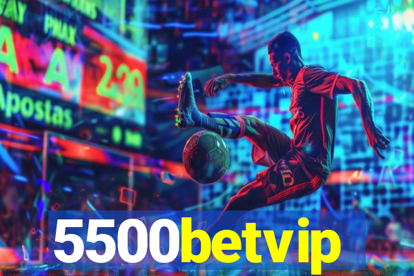 5500betvip