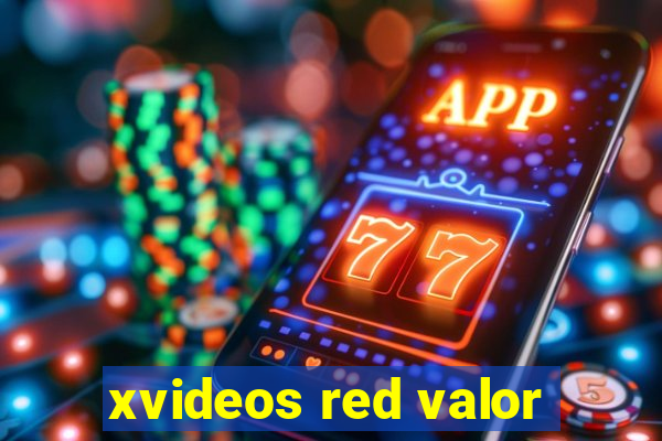 xvideos red valor