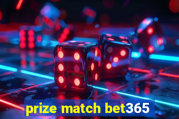 prize match bet365