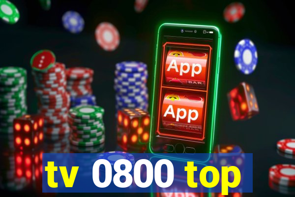 tv 0800 top
