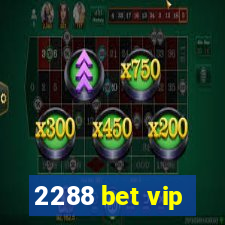 2288 bet vip