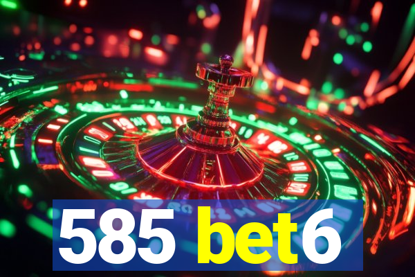 585 bet6