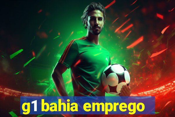 g1 bahia emprego