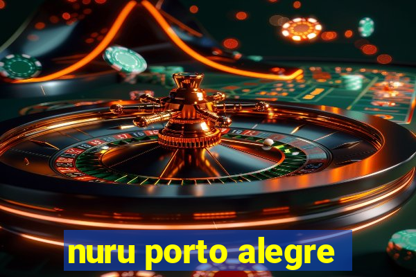 nuru porto alegre