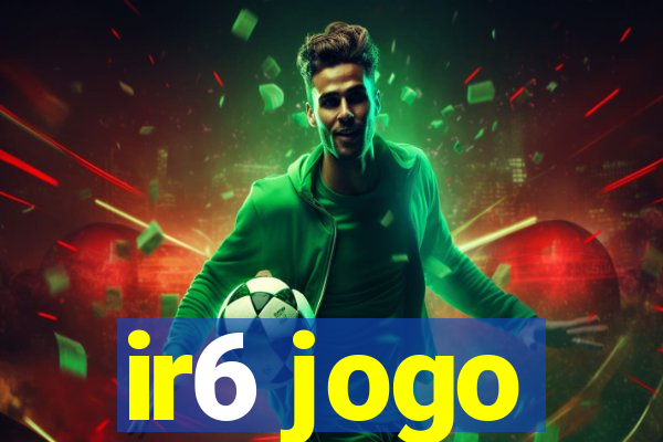 ir6 jogo