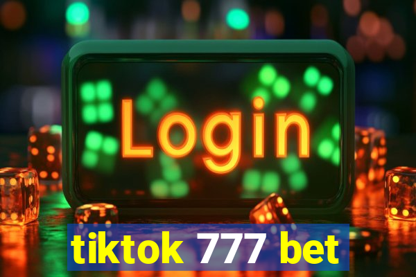 tiktok 777 bet