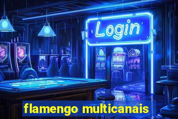 flamengo multicanais