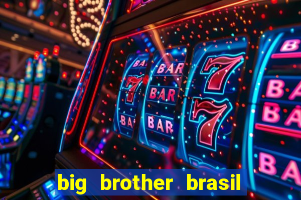 big brother brasil 777 plataforma