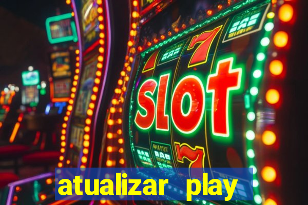atualizar play store baixar