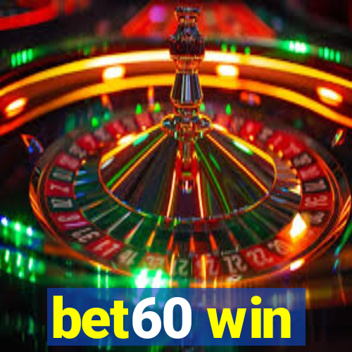 bet60 win