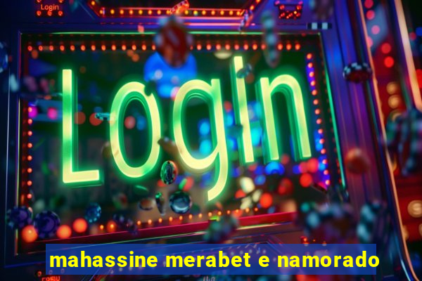 mahassine merabet e namorado
