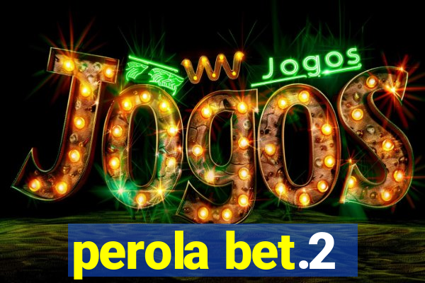 perola bet.2