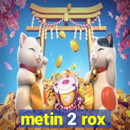 metin 2 rox