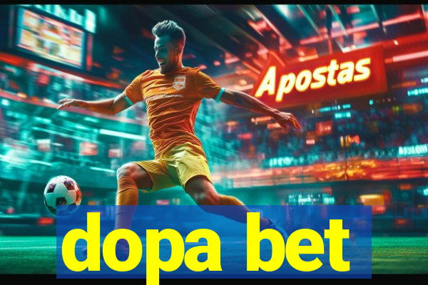 dopa bet