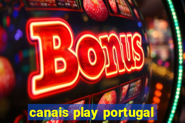 canais play portugal