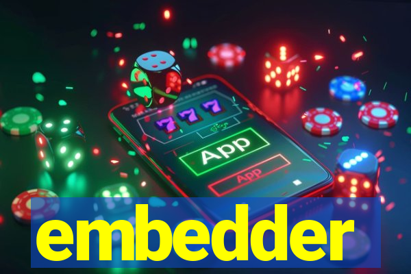embedder