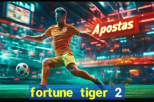 fortune tiger 2 demo free