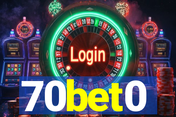 70bet0
