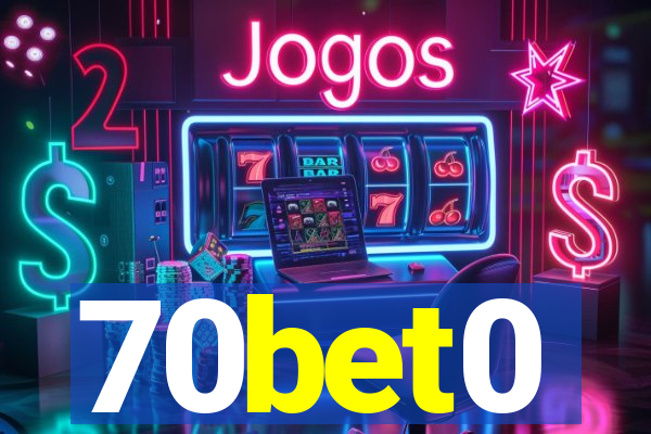 70bet0