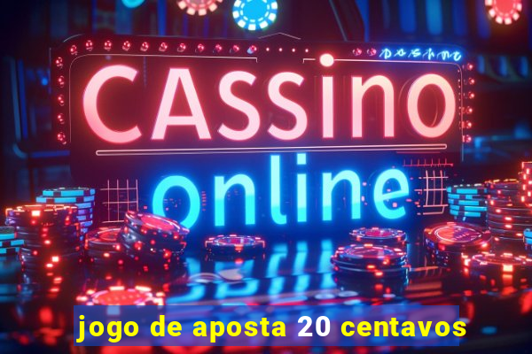 jogo de aposta 20 centavos