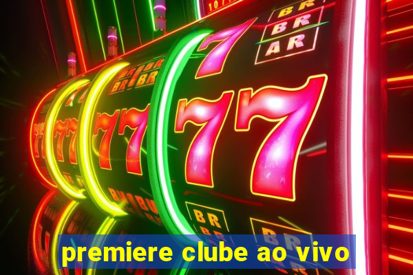 premiere clube ao vivo