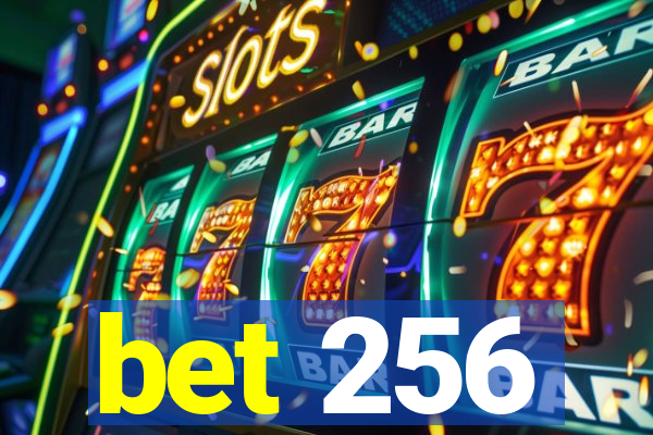 bet 256