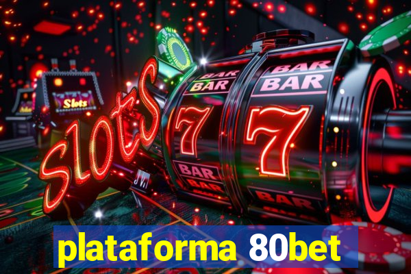 plataforma 80bet