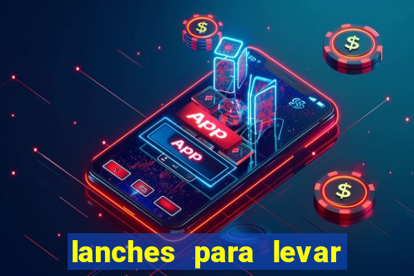 lanches para levar no beto carrero