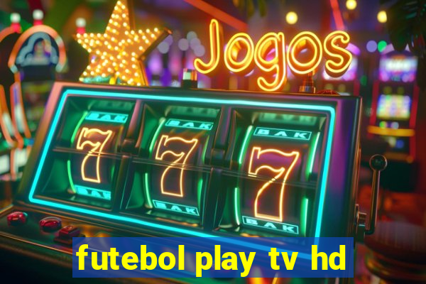 futebol play tv hd