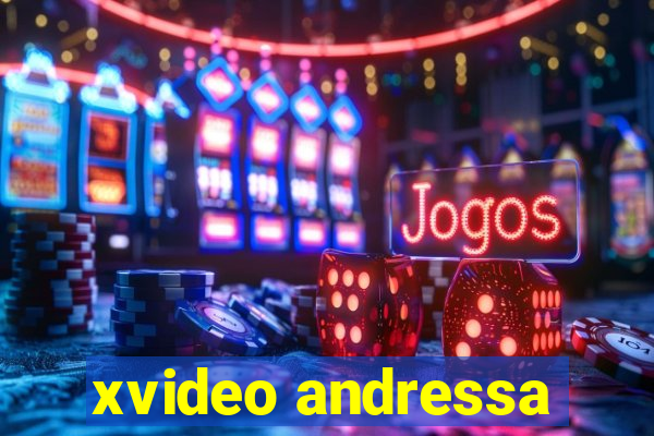 xvideo andressa