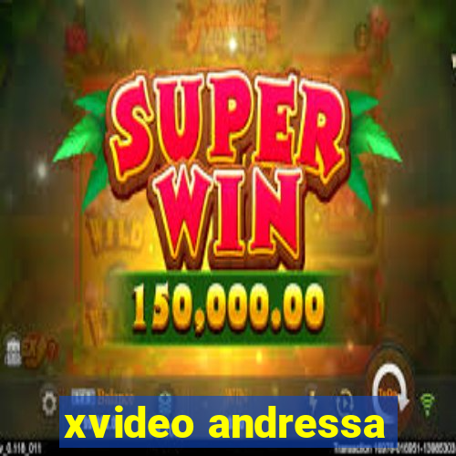 xvideo andressa