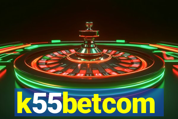 k55betcom
