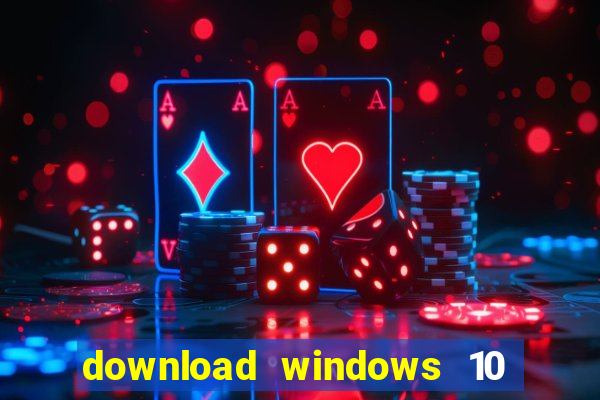 download windows 10 home iso 64 bit
