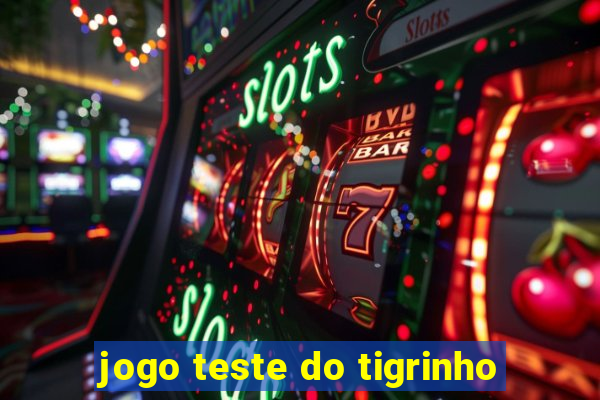 jogo teste do tigrinho