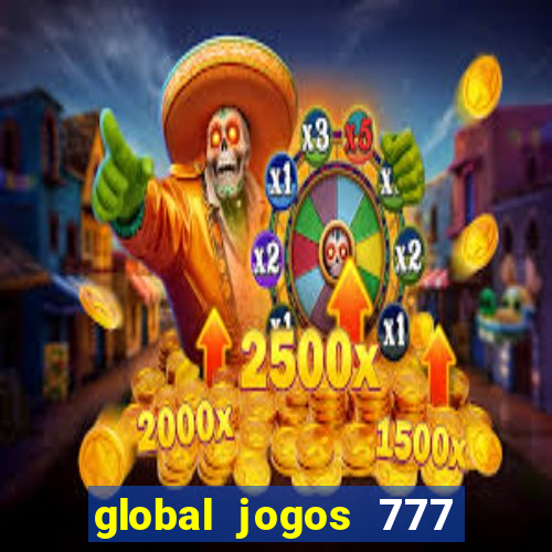 global jogos 777 paga mesmo