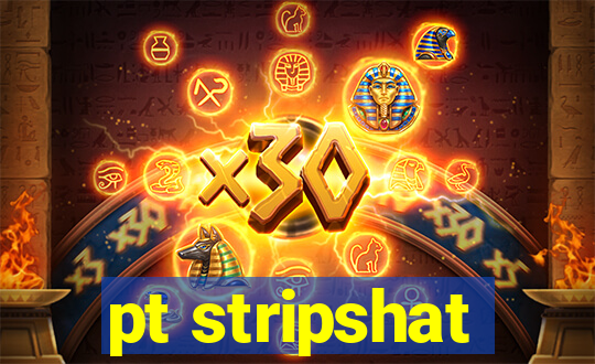 pt stripshat