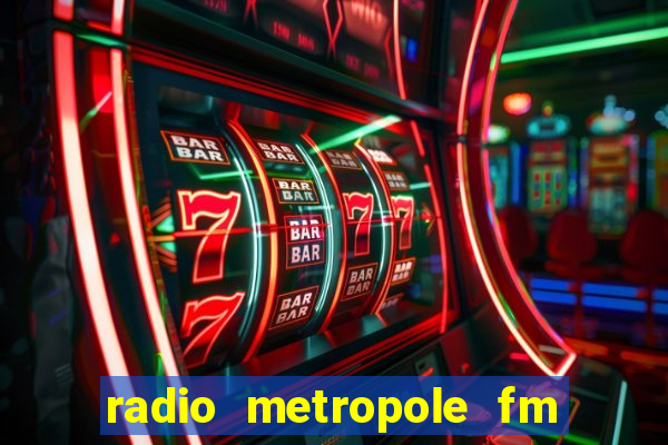 radio metropole fm salvador bahia
