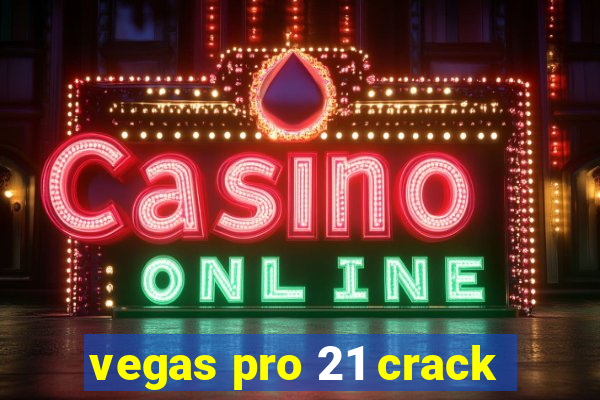 vegas pro 21 crack