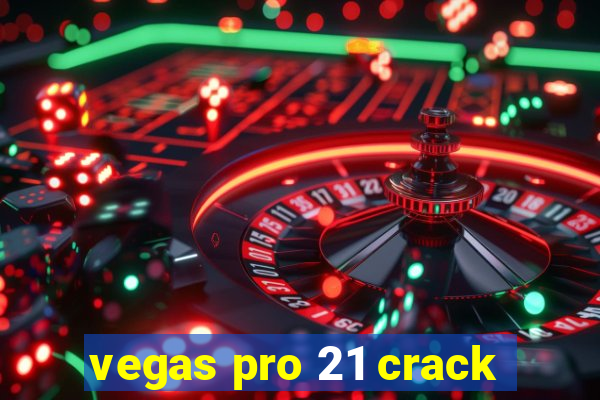 vegas pro 21 crack