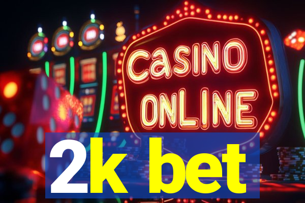 2k bet