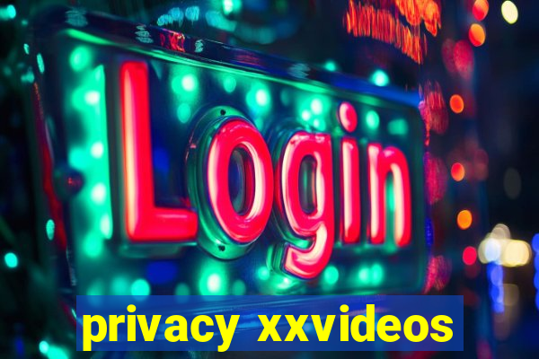privacy xxvideos
