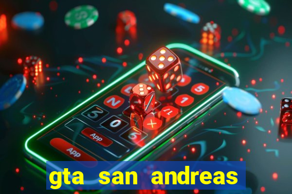 gta san andreas mod gráficos realistas download android